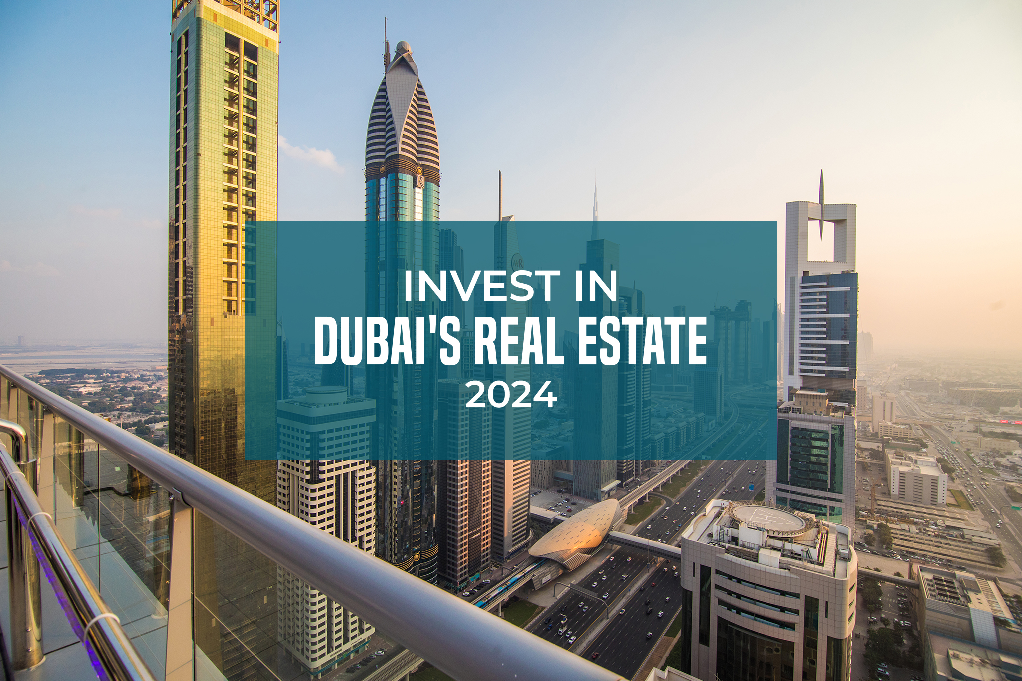 Invest in Dubai's Real Estate 2024